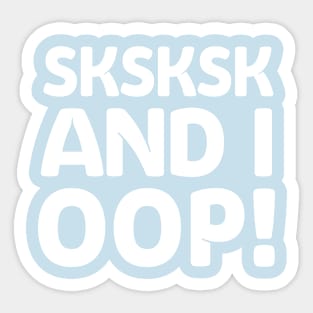 sksksk Memeshirt Design / VSCO girl Sticker